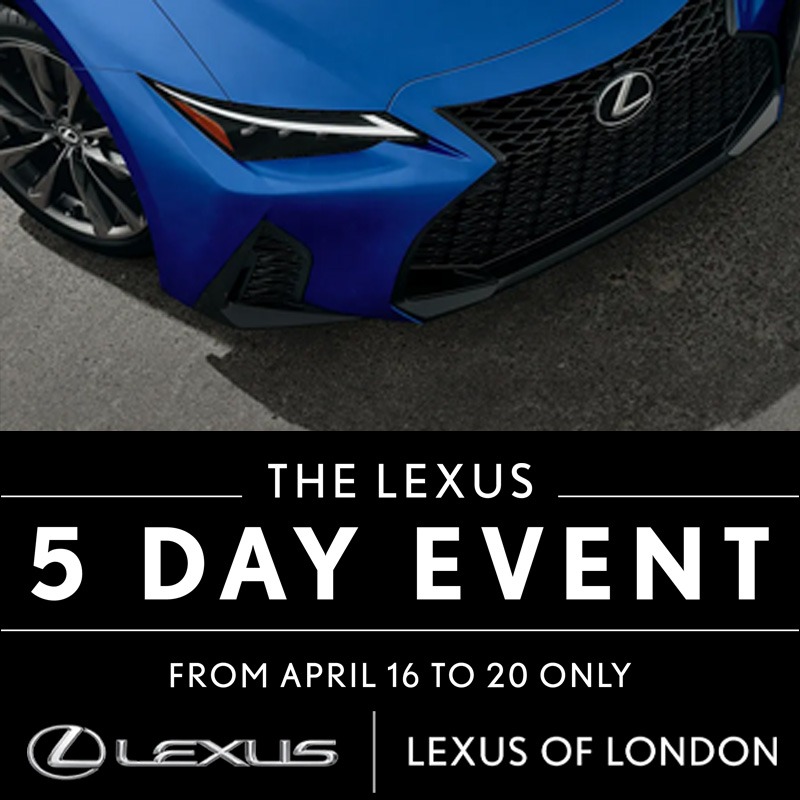 The Lexus 5 Day Event Lexus Of London The Lexus 5 Day Event Lexus Of London